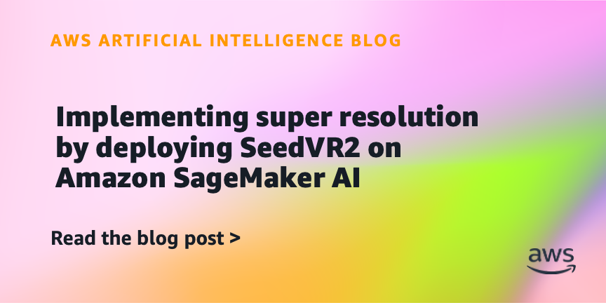 SeedVR2 per SageMaker: kai DI pradeda taisyti ne tekstą, o vaizdo kokybę
