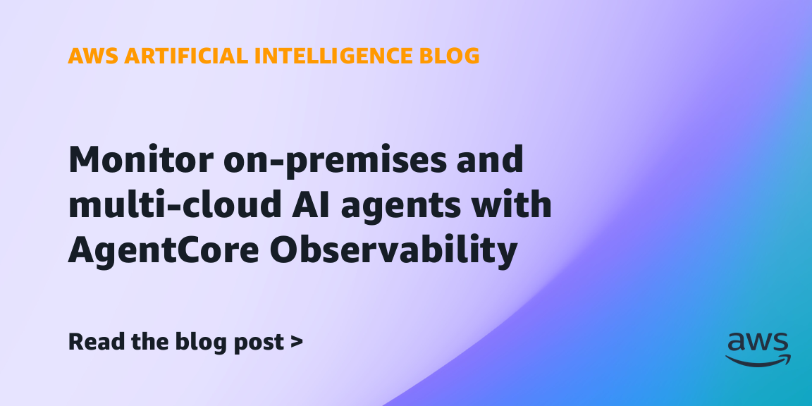 AgentCore Observability: DI agentus reikia stebėti kaip darbuotojus