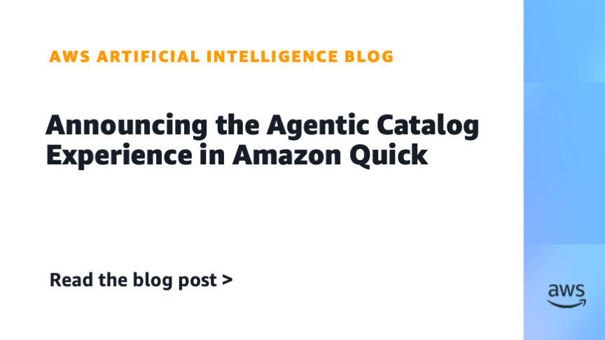 Agentic Catalog Amazon Quick: kai duomenų katalogas pradeda kalbėtis